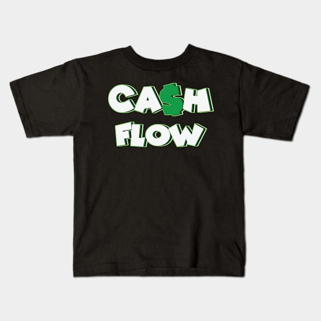 Cash Flow Funny Business Money Kids T-Shirt by ssflower